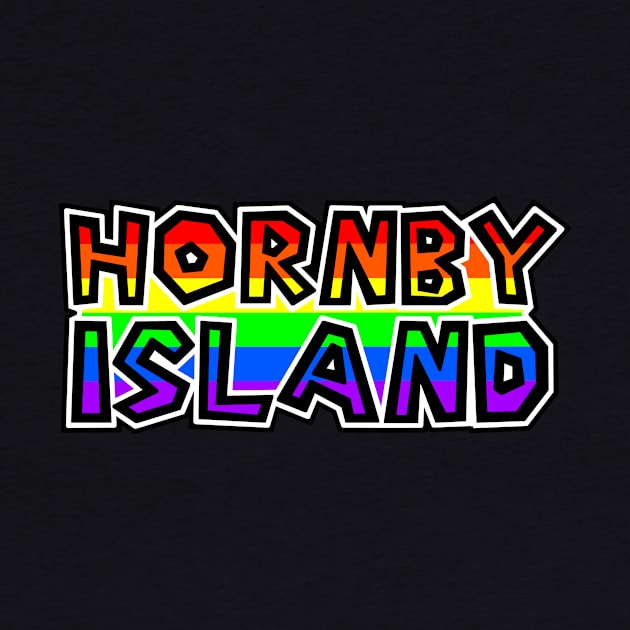 Hornby Island BC - LGBTQ - PrideFlag Colours - Colourful Text - Hornby Island by Bleeding Red Pride